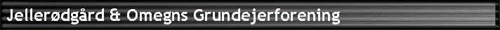 Jeller�dg�rd & Omegns Grundejerforening